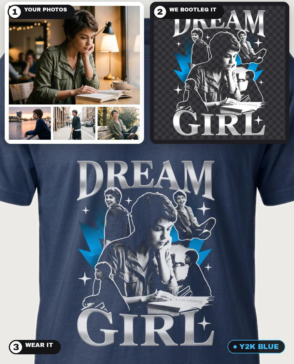 Four photos as a Y2K Blue bootleg collage with DREAM GIRL chrome arcs, the café portrait as the central pose, worn on a navy tee — three-step collage