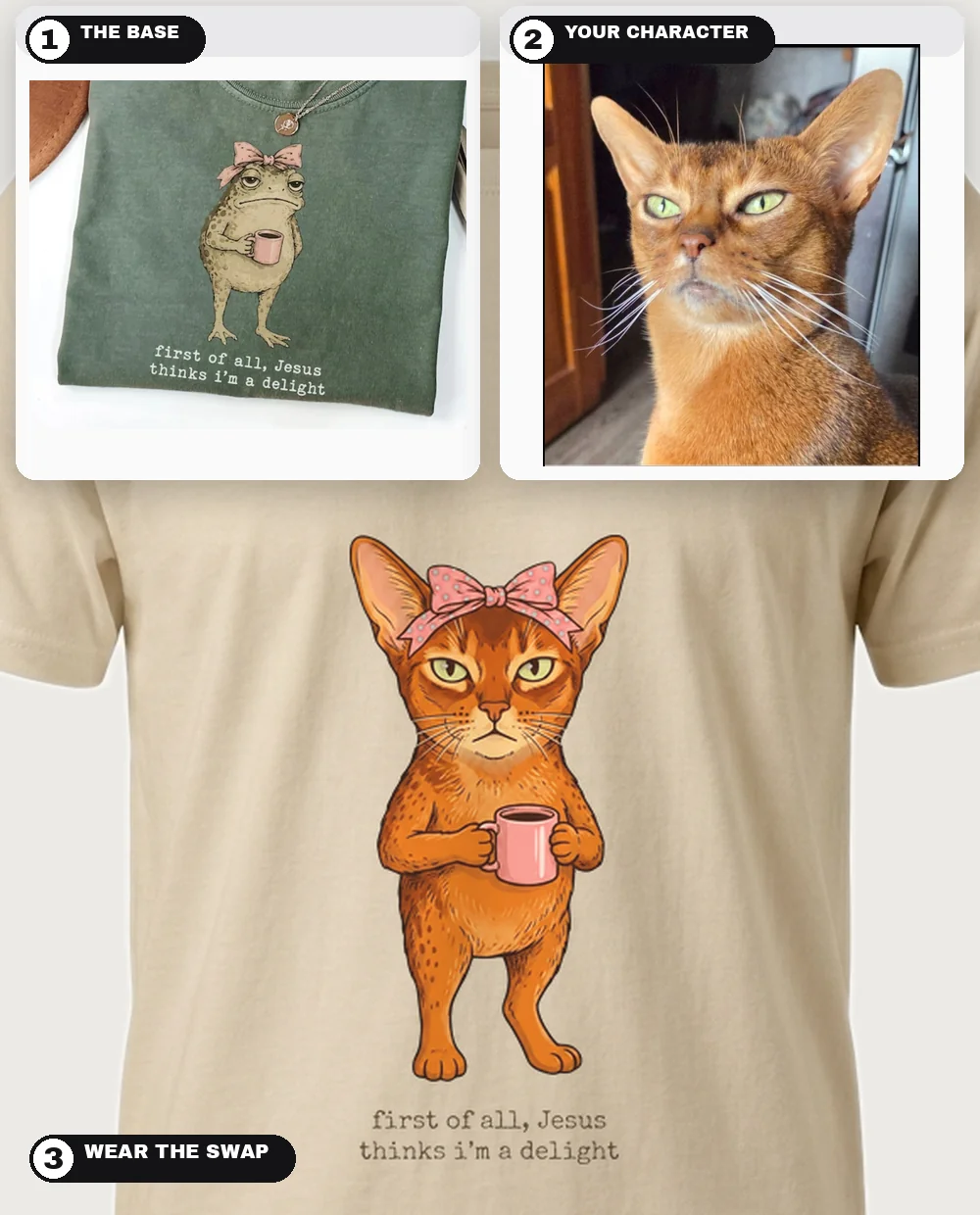 A grumpy frog tee design and a photo of an Abyssinian cat — the cat swapped into the frog's exact pose with bow and coffee mug, its cloned caption kept, worn on a sand tee — three-step collage