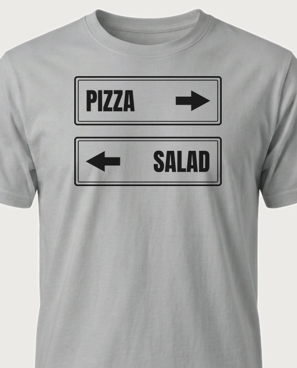 'PIZZA / SALAD' — Directional Signs on a sport grey tee