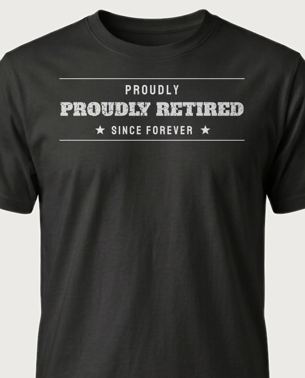 'PROUDLY RETIRED' — Established Since on a black tee