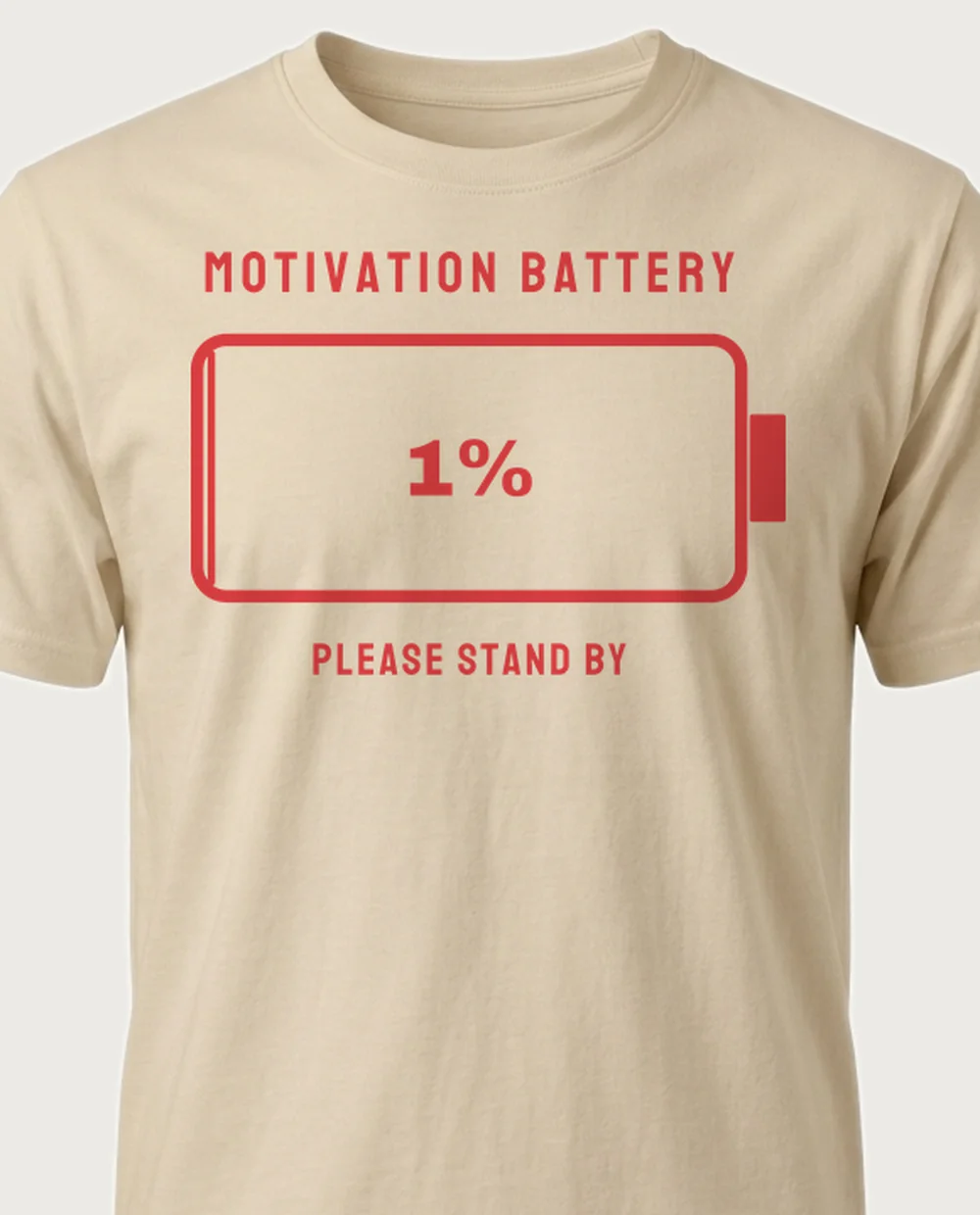 'Motivation Battery — Please Stand By' on a sand tee