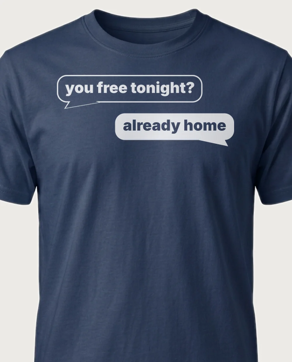 'you free tonight?' — Text Message on a navy tee