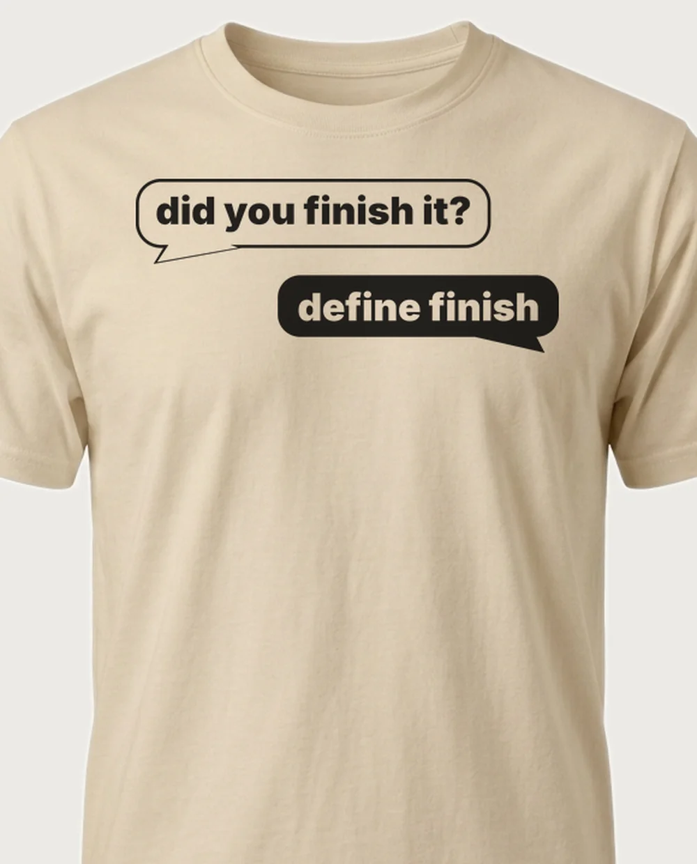 'did you finish it?' — Text Message on a sand tee