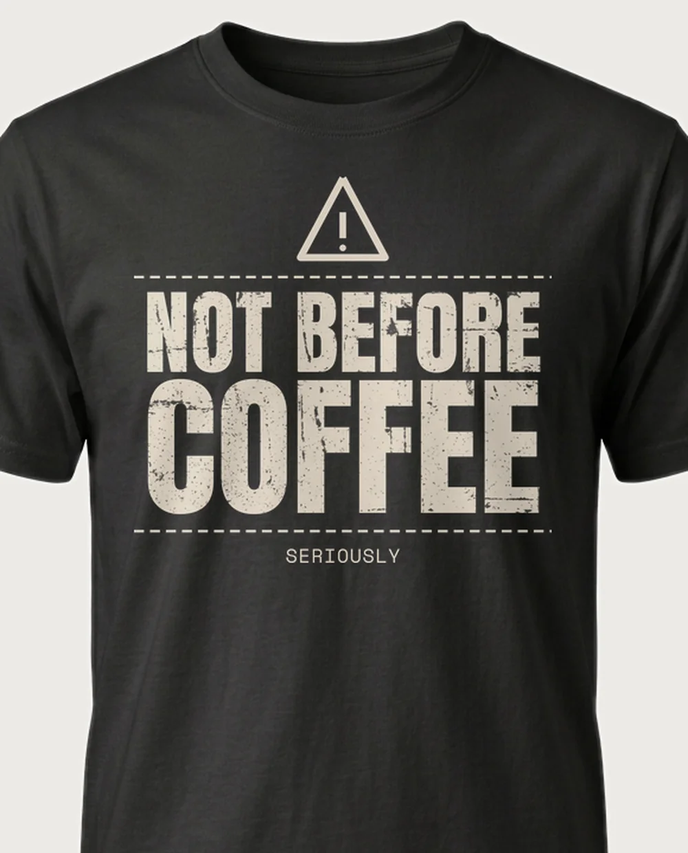 'Not before coffee' — Warning Label on a black tee
