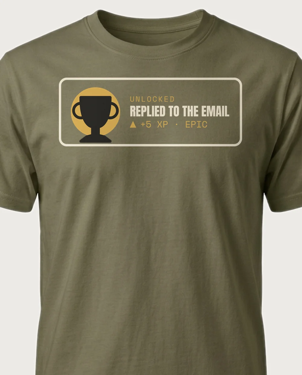 REPLIED TO THE EMAIL — Achievement Unlocked on a military green tee