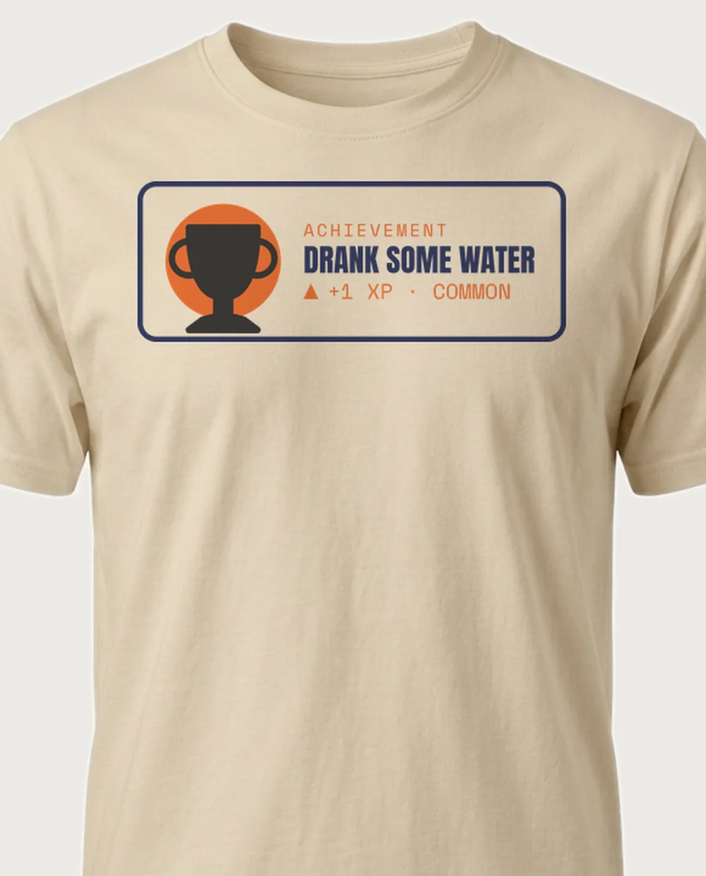 DRANK SOME WATER — Achievement Unlocked on a sand tee