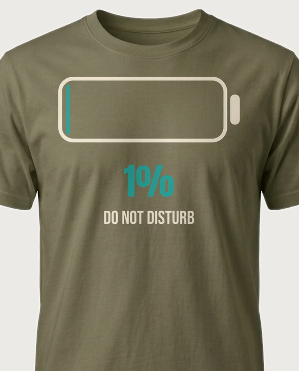 DO NOT DISTURB 1% — Social Battery on a military green tee