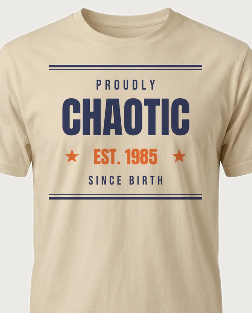 PROUDLY CHAOTIC — Established Since on a sand tee
