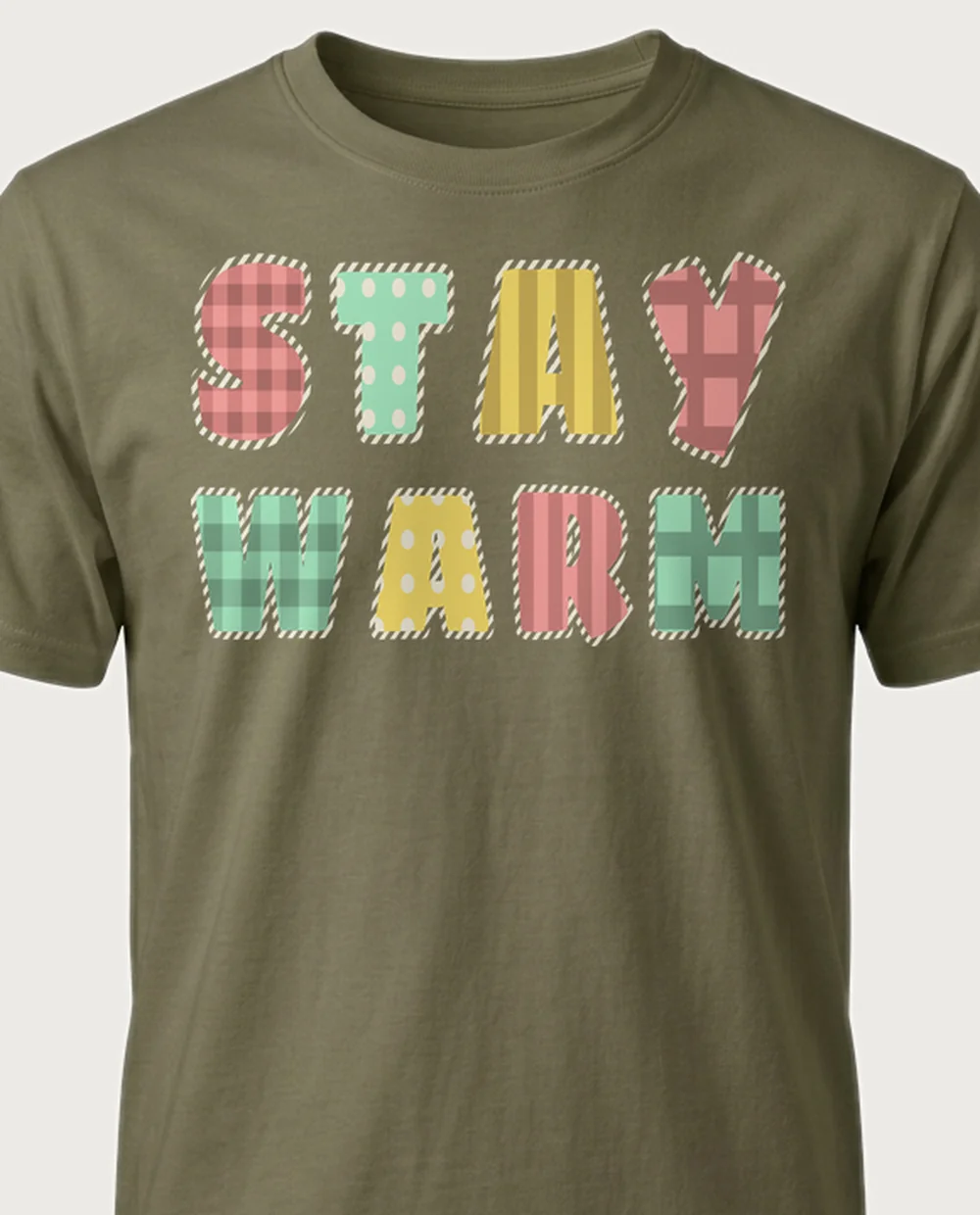 'STAY WARM' — Fabric Appliqué on a military green tee