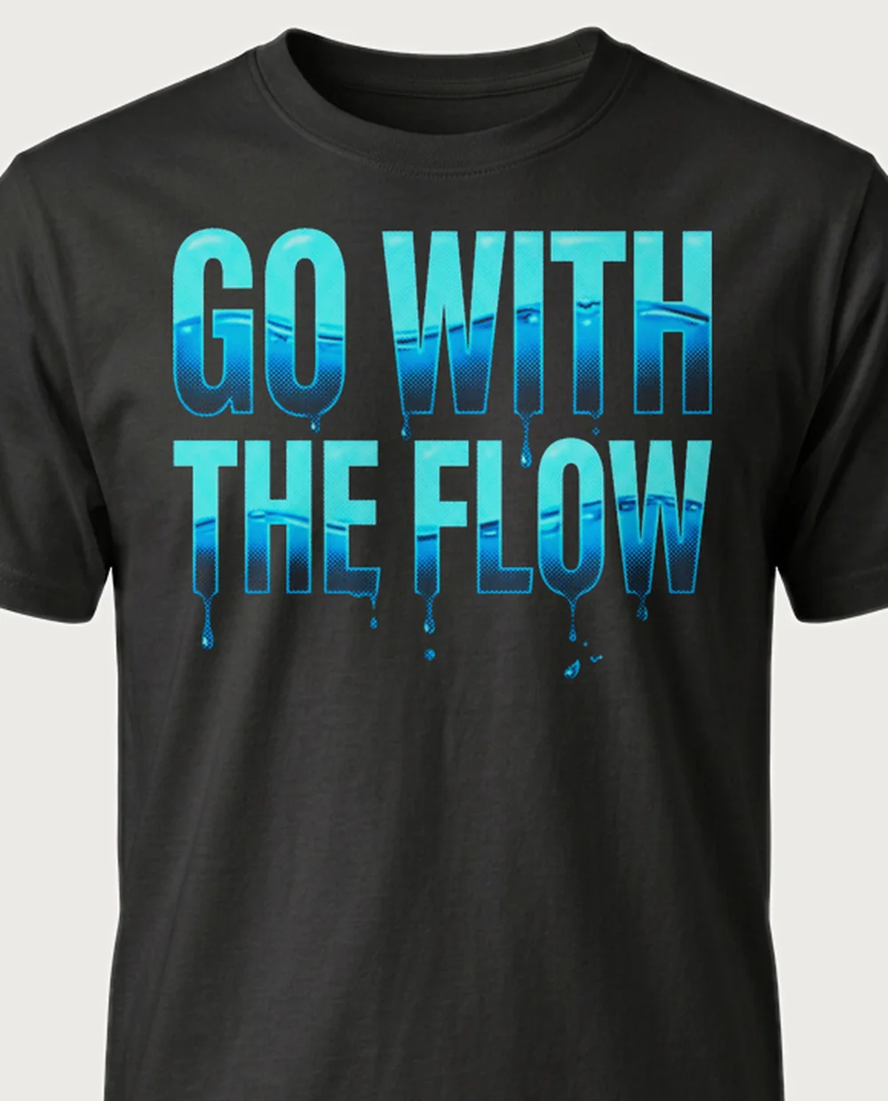 'GO WITH THE FLOW' — Halftone Water on a black tee