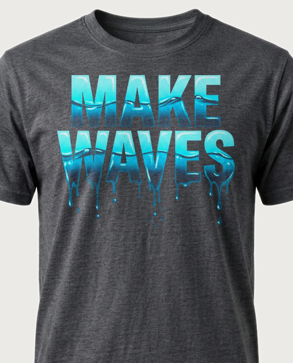 'MAKE WAVES' — Halftone Water on a dark heather tee
