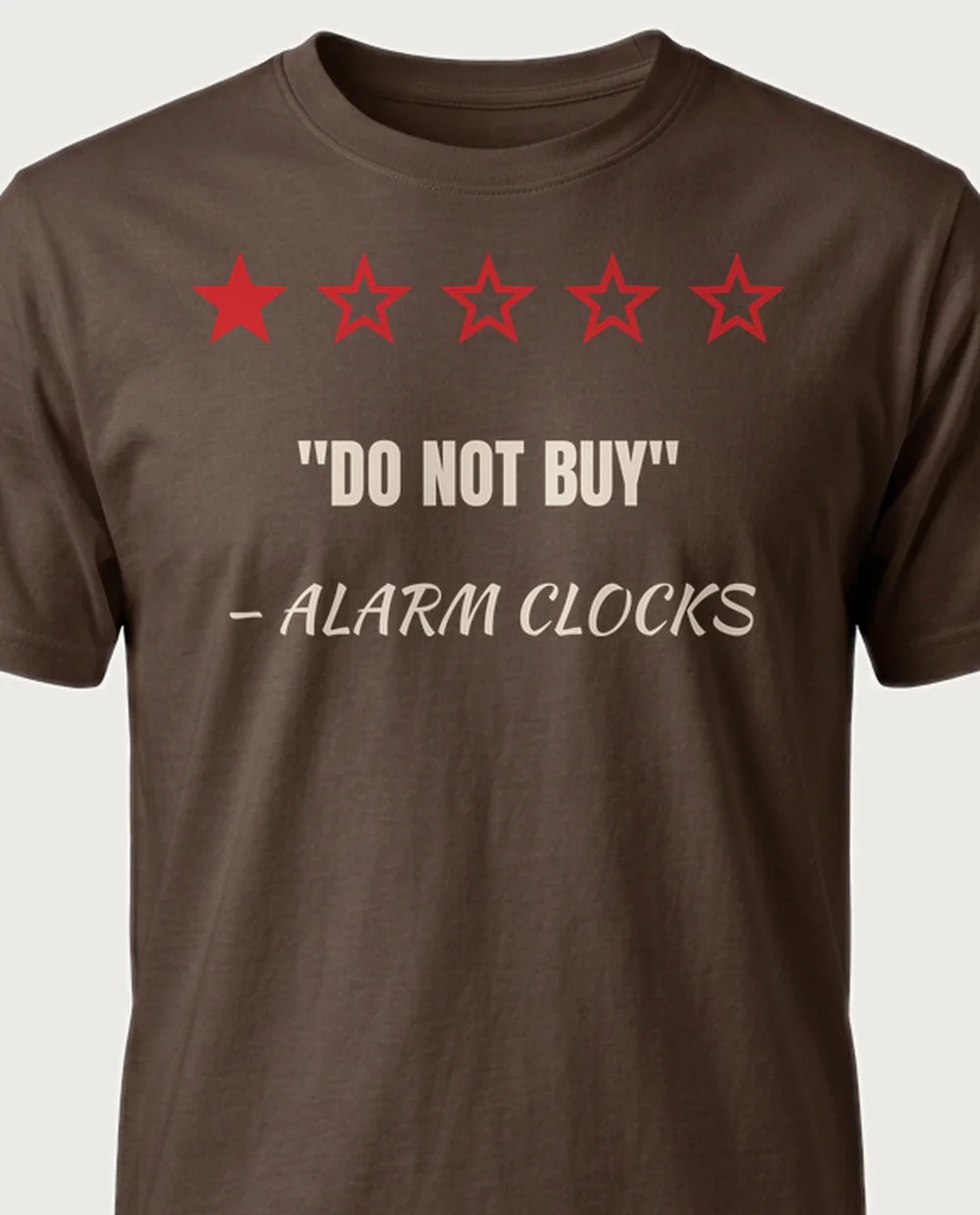 ALARM CLOCKS — One-Star Review on a chocolate tee