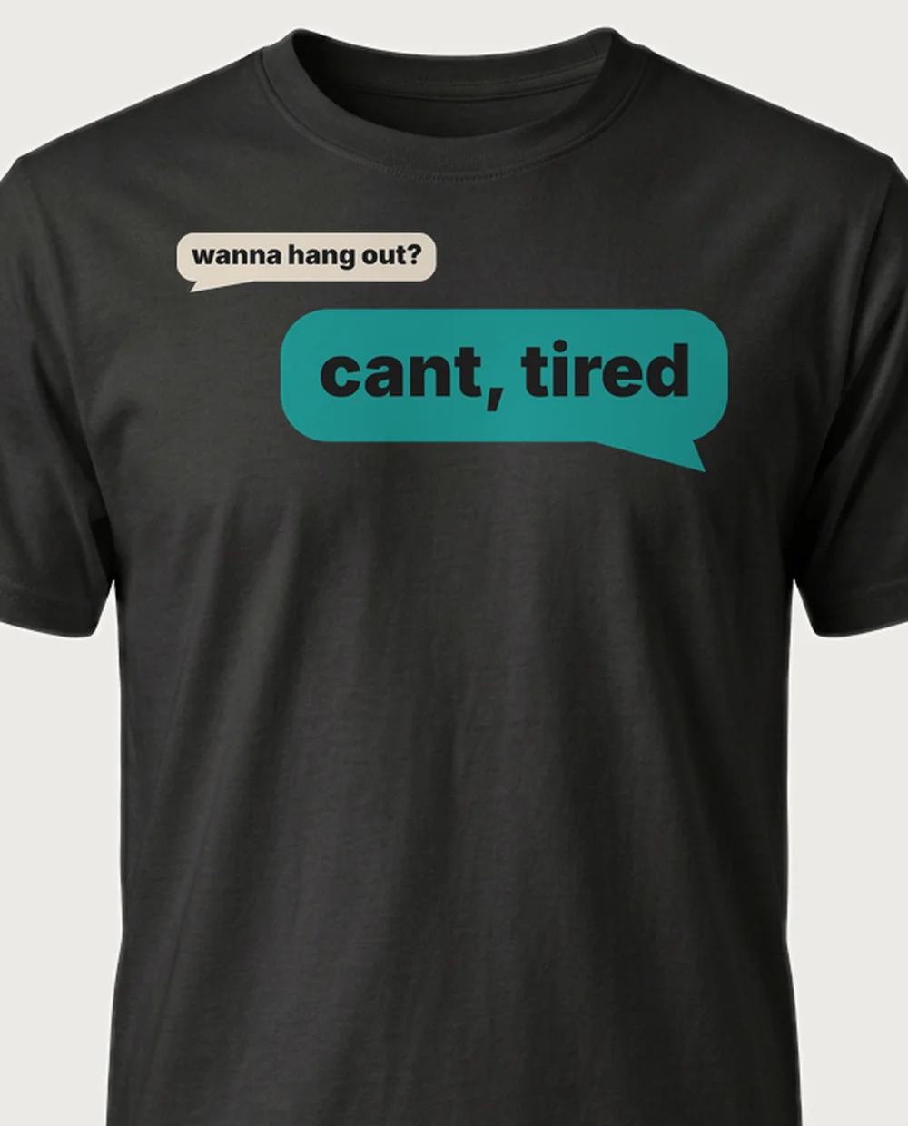 wanna hang out? — Text Message on a black tee