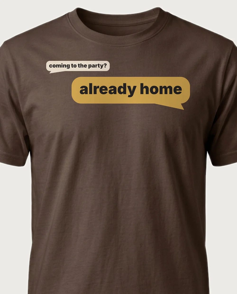 coming to the party? — Text Message on a chocolate tee