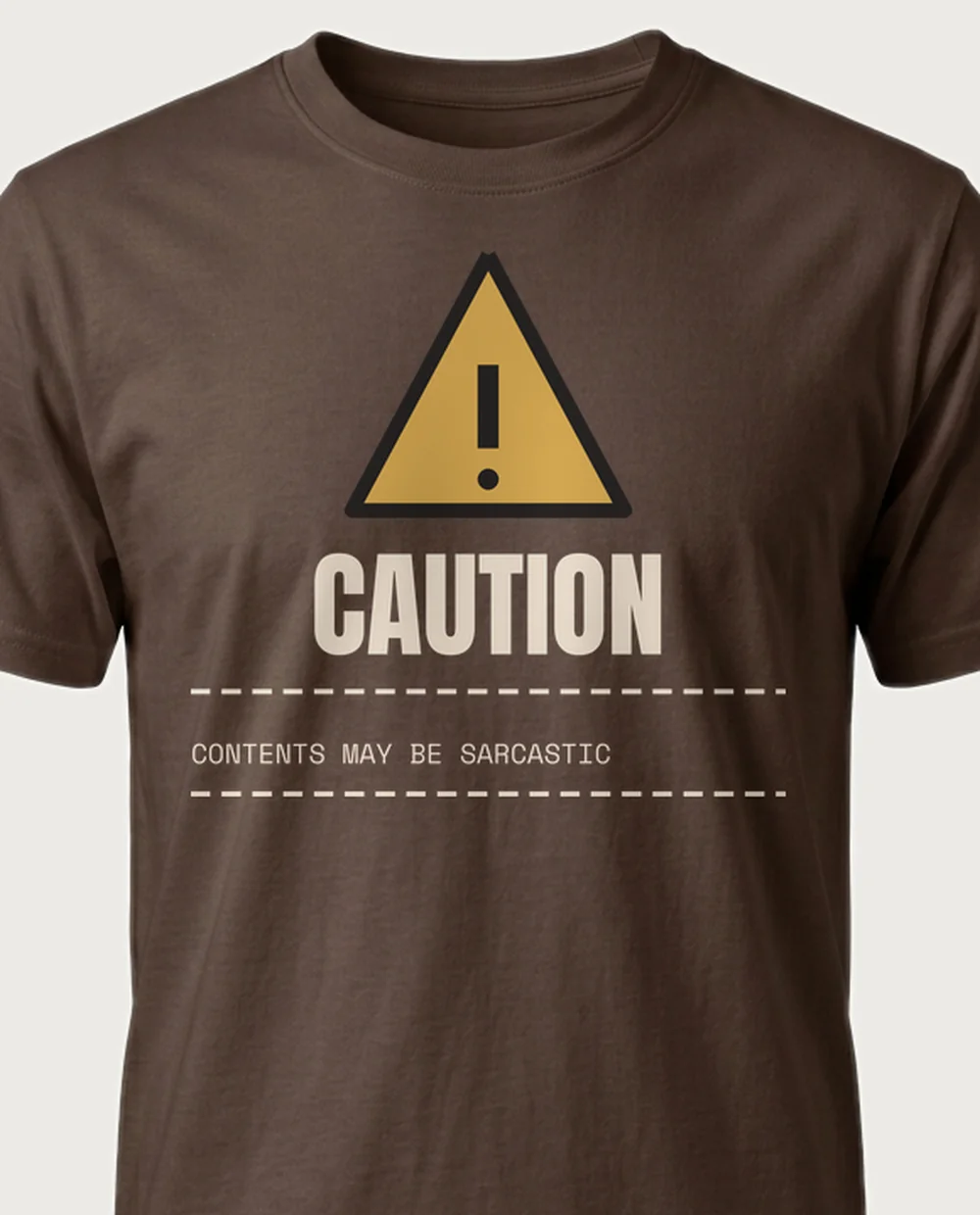 MAY BE SARCASTIC — Warning Label on a chocolate tee